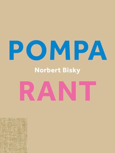 Norbert Bisky. Rant / Pompa (vice versa): Ausst. Kat. Villa Schöningen, Potsdam, König Galerie, Berlin von König, Walther