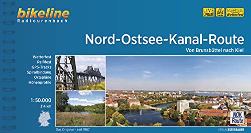 Nord-Ostsee-Kanal-Route: Von Brunsbüttel nach Kiel, 1:50.000, 314 km, wetterfest/reißfest, GPS-Tracks Download, LiveUpdate (Bikeline Radtourenbücher) von Esterbauer GmbH