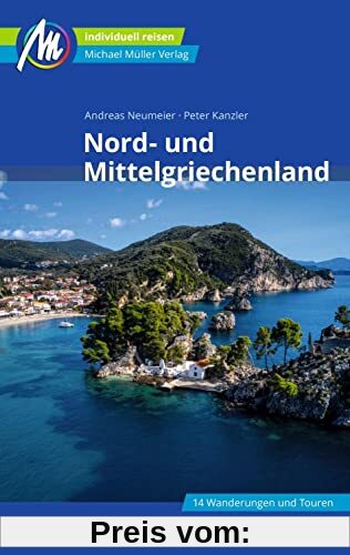 Nord- und Mittelgriechenland Reiseführer Michael Müller Verlag: Individuell reisen mit vielen praktischen Tipps (MM-Reisen)