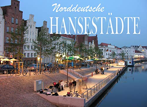 Norddeutsche Hansestädte - Ein Bildband Norddeutsche Hansestädte - Ein Bildband