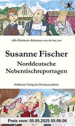 Norddeutsche Nebentischreportagen: »DIE WAHRHEIT«-KOLUMNEN aus der taz
