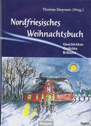 Nordfriesisches Weihnachtsbuch: Geschichten, Gedichte, Bräuche von Husum Druck