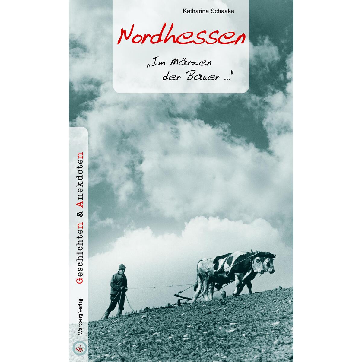 Nordhessen - Geschichten und Anekdoten von Wartberg Verlag