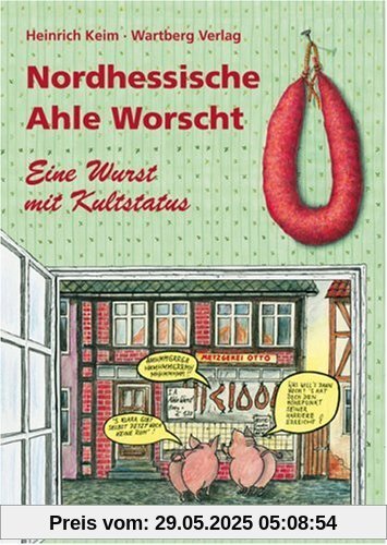 Nordhessische Ahle Worscht. Eine Wurst mit Kultstatus Nordhessische Ahle Worscht. Eine Wurst mit Kultstatus