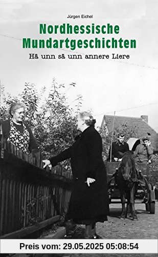 Nordhessische Mundartgeschichten: Hä unn sä unn annere Liere (Geschichten und Anekdoten)
