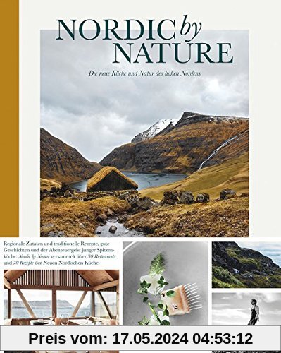 Nordic By Nature: Die neue Küche und Natur des hohen Nordens