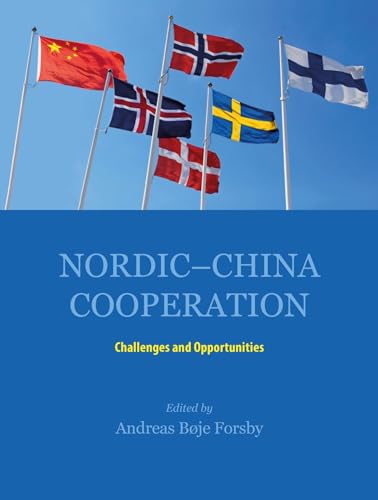 Nordic-china Cooperation: Challenges and Opportunities (NIAS Reports, Band 52) von NIAS Press