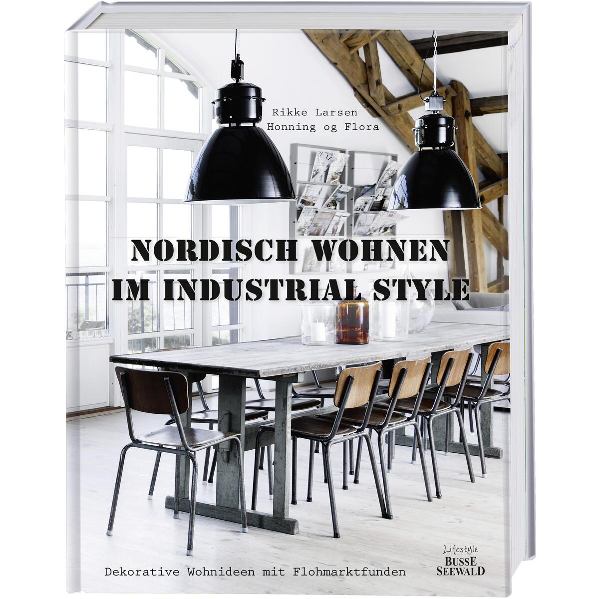 Nordisch Wohnen im Industrial Style von Busse-Seewald Verlag