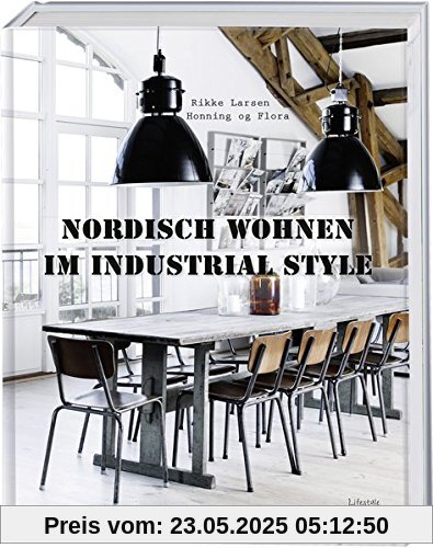 Nordisch Wohnen im Industrial Style: Dekorative Wohnideen mit Flohmarktfunden Nordisch Wohnen im Industrial Style: Dekorative Wohnideen mit Flohmarktfunden