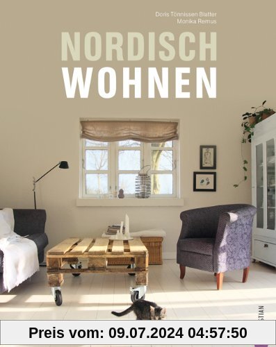 Nordisch wohnen: stylische Einrichtungsideen und Wohndesign aus Skandinavien - einzigartige Wohnideen aus dem hohen Norden
