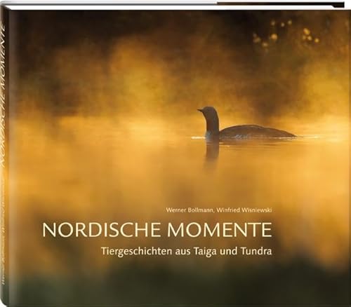 Nordische Momente: Tiergeschichten aus Taiga und Tundra Nordische Momente: Tiergeschichten aus Taiga und Tundra von Tipp 4