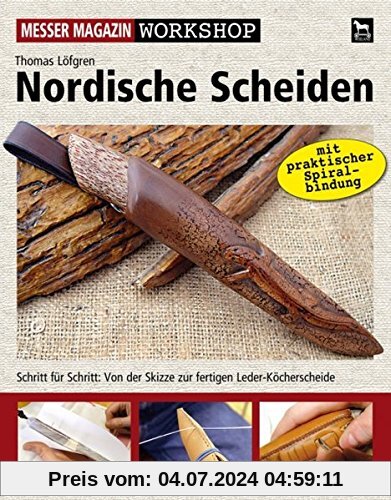 Nordische Scheiden: Schritt für Schritt: Von der Skizze zur fertigen Leder-Köcherscheide (Messer Magazin Workshop)