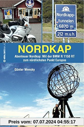 Nordkap: Abenteuer Nordkap: Mit der BMW R 1150 RT zum nördlichsten Punkt Europas