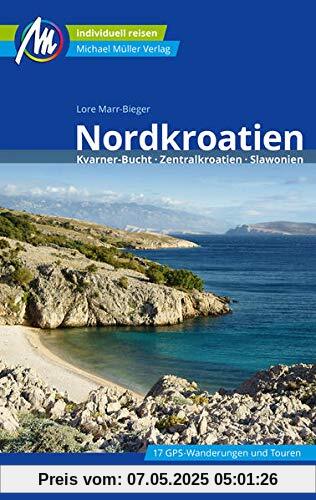 Nordkroatien Reiseführer Michael Müller Verlag: Kvarner Bucht, Zentralkroatien, Slawonien. Individuell reisen mit vielen praktischen Tipps.