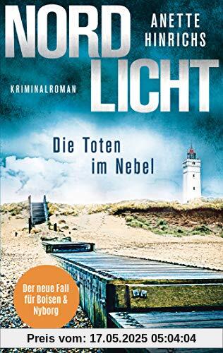 Nordlicht - Die Toten im Nebel: Kriminalroman (Boisen & Nyborg ermitteln, Band 4)