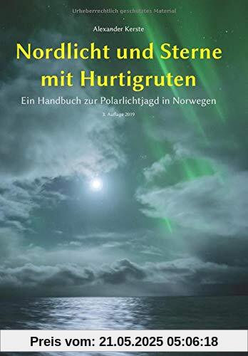 Nordlicht und Sterne mit Hurtigruten: Ein Handbuch zur Polarlichtjagd in Norwegen