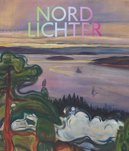 Nordlichter – Die Entdeckung des Waldes in der Moderne: Der große Katalog zur Ausstellung der Fondation Beyeler, Riehen / Basel und des Buffalo AKG Art Museum, Buffalo/New York von Hatje Cantz