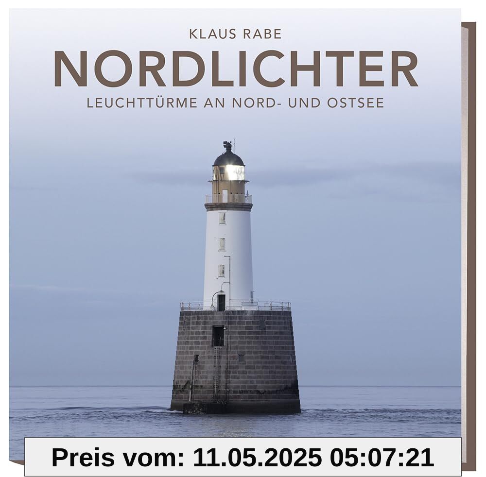 Nordlichter: Leuchttürme an Nord- und Ostsee