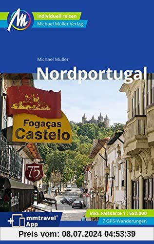 Nordportugal Reiseführer Michael Müller Verlag: Individuell reisen mit vielen praktischen Tipps (MM-Reisen)