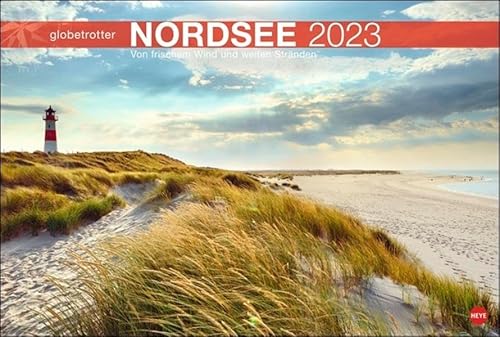 Nordsee Globetrotter Kalender 2023. Ein großer Fotokalender mit tollen Strandaufnahmen. Perfekter Wandkalender, um ein bisschen Urlaubsfeeling nach ... Von frischem Wind und weiten Stränden von Heye Kalender