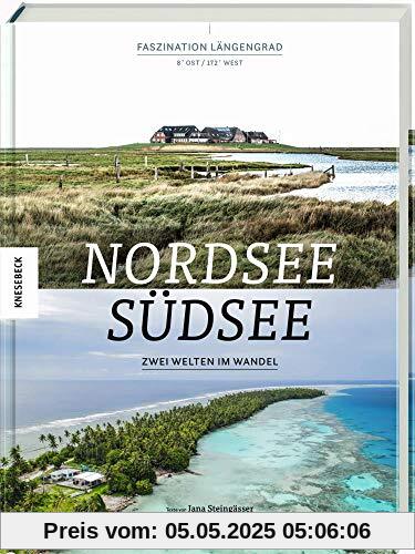 Nordsee-Südsee: Zwei Welten im Wandel. Wie der Klimawandel Inseln und Halligen bedroht Nordsee-Südsee: Zwei Welten im Wandel. Wie der Klimawandel Inseln und Halligen bedroht