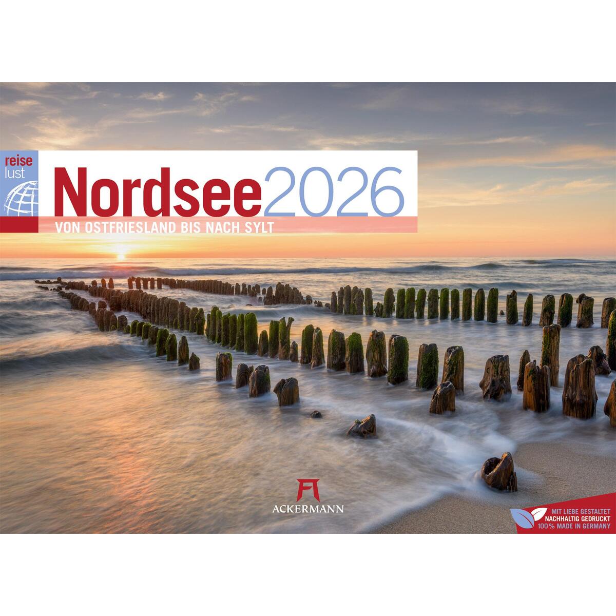 Nordsee - von Ostfriesland bis nach Sylt - ReiseLust Kalender 2026 Nordsee - von Ostfriesland bis nach Sylt - ReiseLust Kalender 2026 von Ackermann Kunstverlag