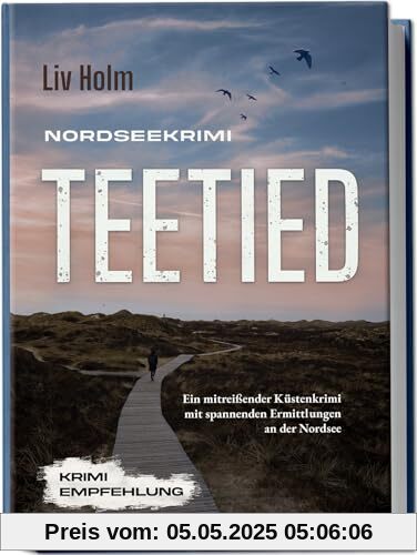 Nordseekrimi Teetied: Ein mitreißender Küstenkrimi mit spannenden Ermittlungen an der Nordsee - Krimi Empfehlung (Nordseekrimi Serie, Band 2)