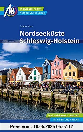 Nordseeküste Schleswig-Holstein Reiseführer Michael Müller Verlag: Individuell reisen mit vielen praktischen Tipps (MM-Reisen)