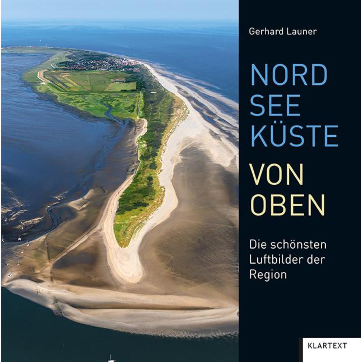 Nordseeküste von oben von Klartext Verlag