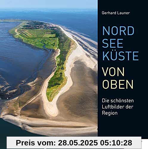Nordseeküste von oben: Die schönsten Luftbilder der Region Nordseeküste von oben: Die schönsten Luftbilder der Region