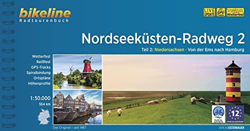 Nordseeküsten-Radweg. 1:75000 / Nordseeküsten-Radweg 2: Niedersachsen - Von der Ems nach Hamburg, 1:50.000, 564 km, wetterfest/reißfest, GPS-Tracks Download, LiveUpdate (Bikeline Radtourenbücher)