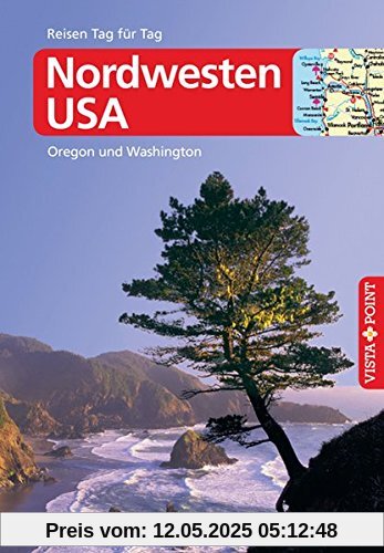 Nordwesten USA - VISTA POINT Reiseführer Reisen Tag für Tag Nordwesten USA - VISTA POINT Reiseführer Reisen Tag für Tag