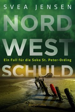 Nordwestschuld / Soko St. Peter-Ording Bd.4 von HarperCollins Hamburg / HarperCollins Taschenbuch