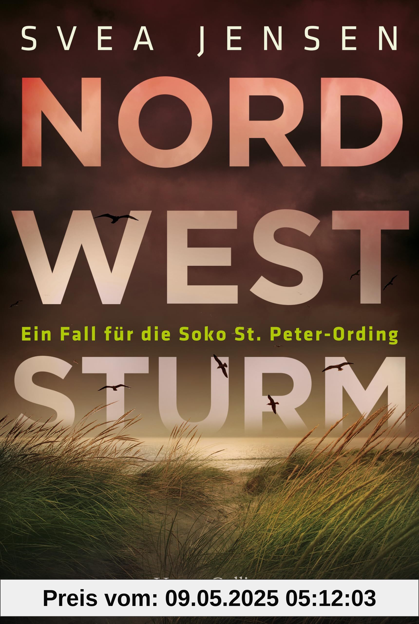 Nordweststurm: Kriminalroman | Von Erfolgsautorin Svea Jensen | Lokalkolorit trifft auf internationale Verstrickungen | Mord an der Nordseeküste (Ein Fall für die Soko St. Peter-Ording, Band 5)