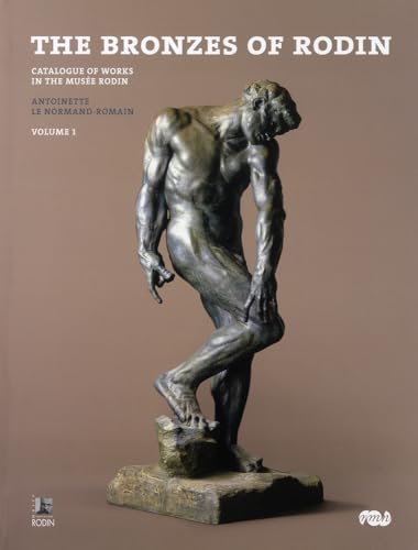 The Bronzes of Rodin: Catalogue of Works in the Musee Rodin