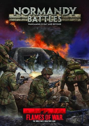 Normandy Battles: Wargaming D-Day and Beyond (Flames of War) von Flames of War