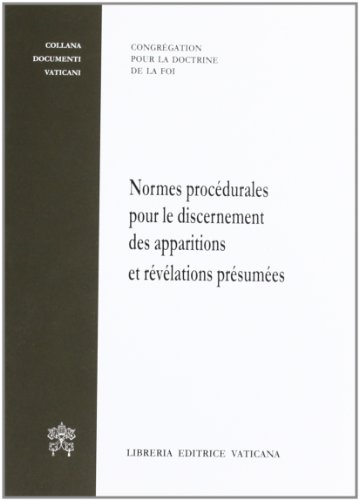 Norme per procedere nel discernimento di presunte apparizioni e rivelazioni. Ediz. francese von Libreria Editrice Vaticana