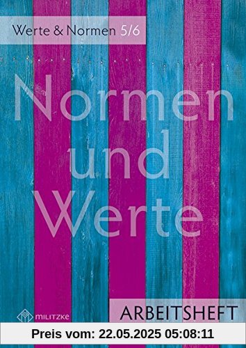 Normen und Werte: Arbeitsheft Werte und Normen, Klassen 5/6, Niedersachsen (Normen und Werte Klassen 5-10)