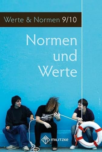 Normen und Werte: Lehrbuch, Werte und Normen, Klassen 9/10, Niedersachsen (Normen und Werte Klassen 5-10: Landesausgabe Niedersachsen) von Militzke Verlag GmbH