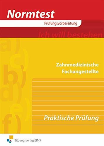 Normtest Zahnmedizinische Fachangestellte: Praktische Pr�fung Arbeitsheft
