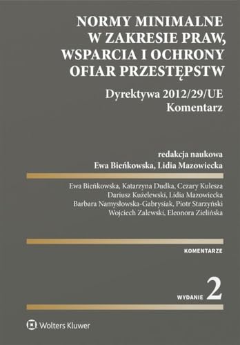 Normy minimalne w zakresie praw wsparcia i ochrony ofiar przestępstw: Dyrektywa 2012/29/UE von Wolters Kluwer
