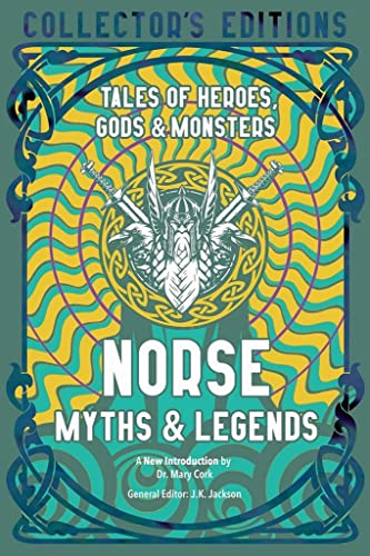 Norse Myths & Legends: Tales of Heroes, Gods & Monsters (Flame Tree Collector's Editions)
