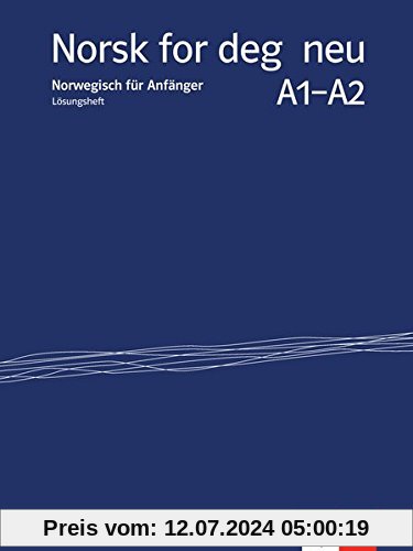 Norsk for deg neu A1-A2: Norwegisch für Anfänger . Lösungsheft (Norsk for deg / Norwegisch für Anfänger)