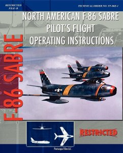 North American F-86 Sabre Pilot's Flight Operating Instructions von Periscope Film LLC