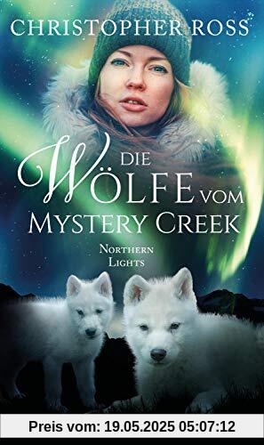 Northern Lights - Die Wölfe vom Mystery Creek