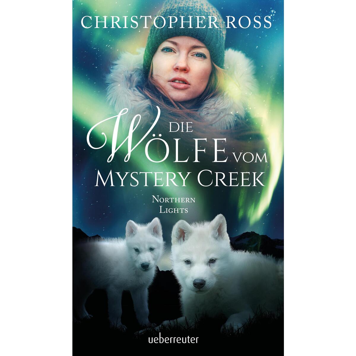 Northern Lights - Die Wölfe vom Mystery Creek von Ueberreuter Verlag