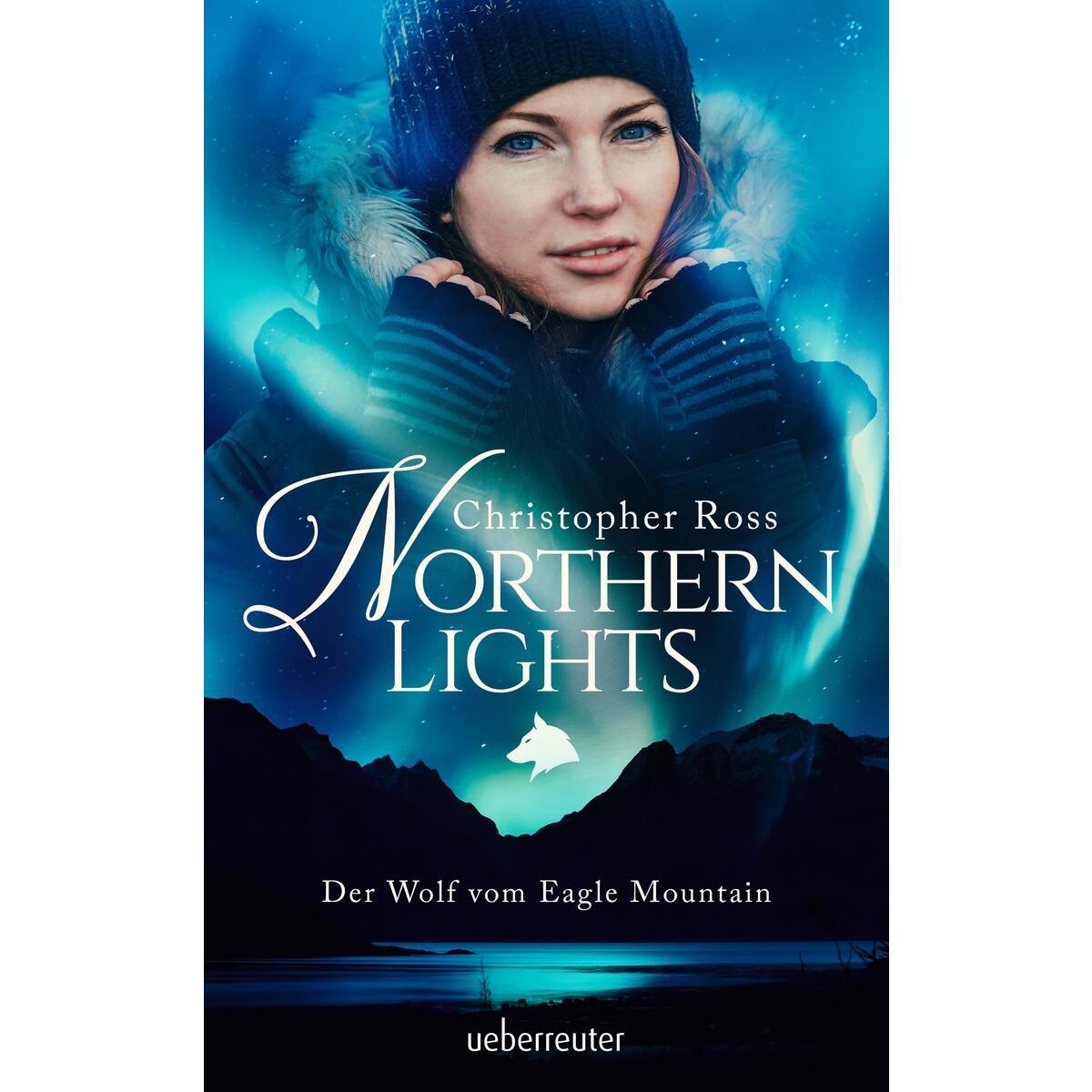 Northern Lights. Der Wolf vom Eagle Mountain von Ueberreuter Verlag
