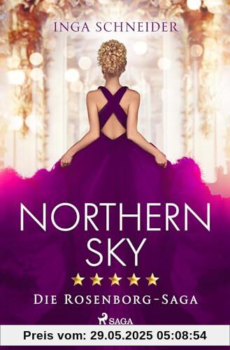 Northern Sky (Rosenborg-Saga, Band 3): Dunkle Geheimnisse, Intrigen und tiefe Gefühle – die Rosenborg-Saga geht weiter