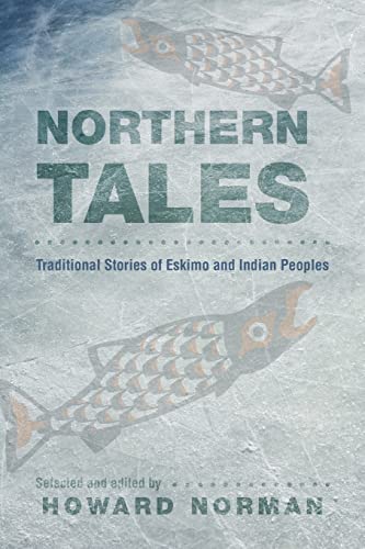 Northern Tales: Traditional Stories of Eskimo and Indian Peoples