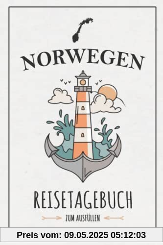 Norwegen Reisetagebuch: Notizbuch und Reisebuch zum Ausfüllen / Rundreise Norwegen Wohnmobil, Wandern, Camping / Motorradtouren Roadtrip / Reise Tagebuch Geschenk / Norge Urlaub Souvenir Norwegen Reisetagebuch: Notizbuch und Reisebuch zum Ausfüllen / Rundreise Norwegen Wohnmobil, Wandern, Camping / Motorradtouren Roadtrip / Reise Tagebuch Geschenk / Norge Urlaub Souvenir